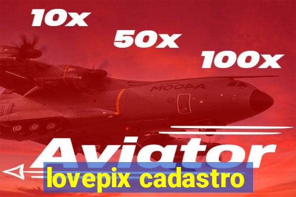 lovepix cadastro